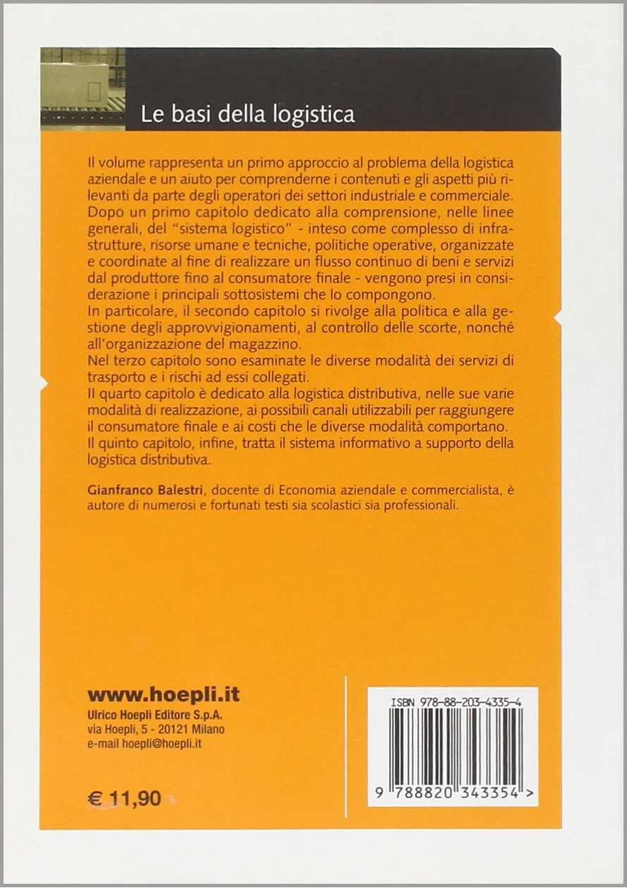 Le basi della logistica. Il magazzino, i trasporti, la distribuzione e il sistema informativo